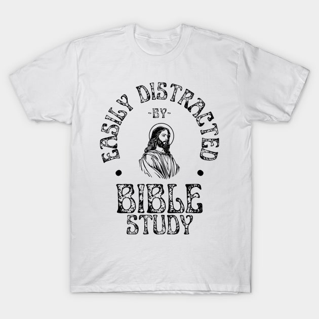 Easily Distracted By Bible Study Christian T-Shirt by McLeod Studios